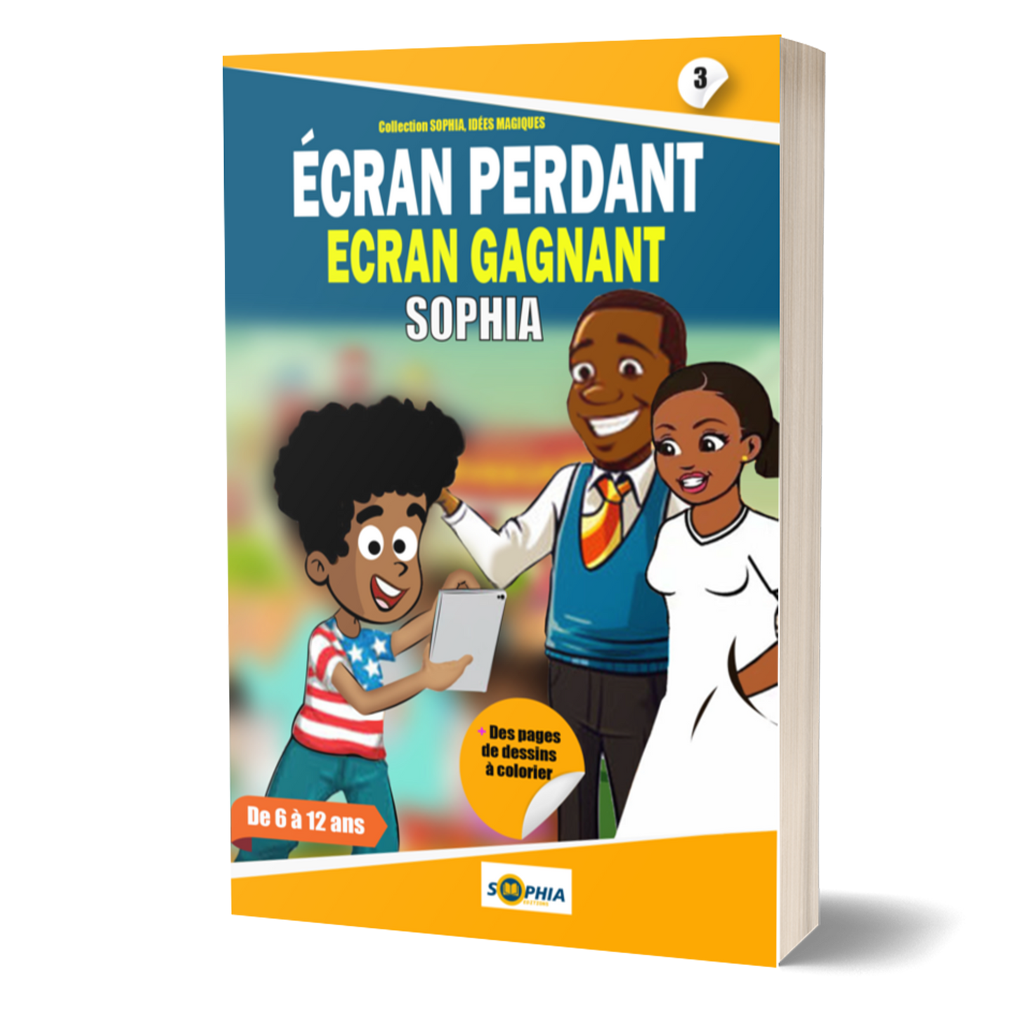 ÉCRAN PERDANT, ÉCRAN GAGNANT - Livre éducatif pour enfants sur les écrans – Apprendre à gérer le temps d’écran intelligemment